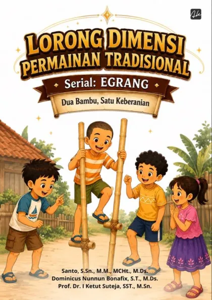 Lorong Dimensi Permainan Tradisional Serial : Egrang, Dua Bambu, Satu Keberanian