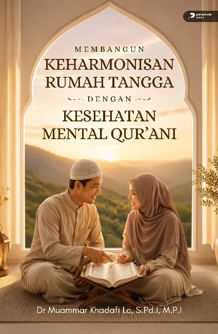 Membangun Keharmonisan Rumah Tangga dengan Kesehatan Mental Qur''ani