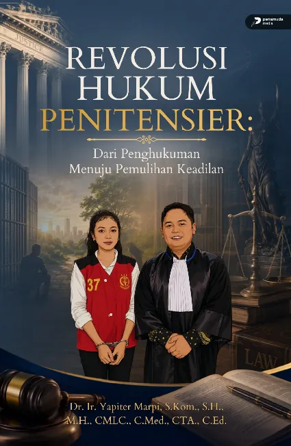 Revolusi Hukum Penitensier : dari Penghukuman Menuju Pemulihan Keadilan