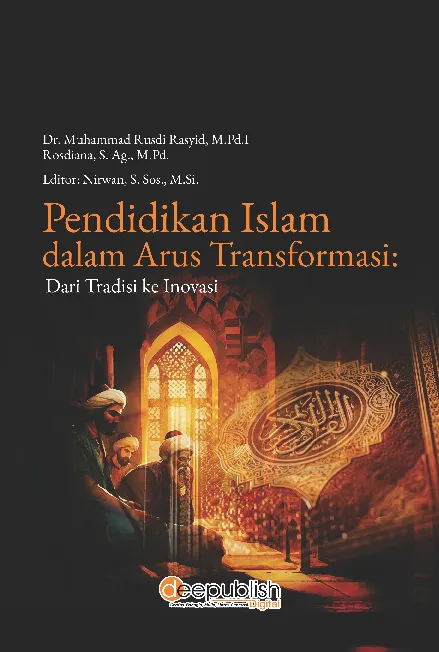 Pendidikan Islam dalam Arus Transformasi: Dari Tradisi Ke Inovasi