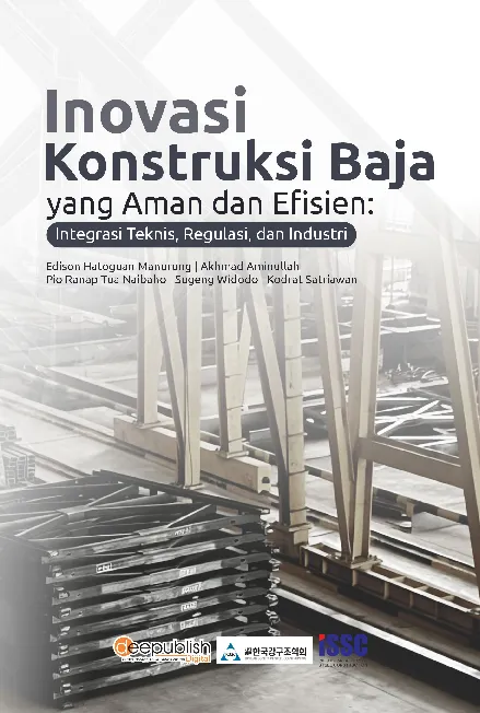 Inovasi Konstruksi Baja yang Aman dan Efisien: Integrasi Teknis, Regulasi, dan Industri