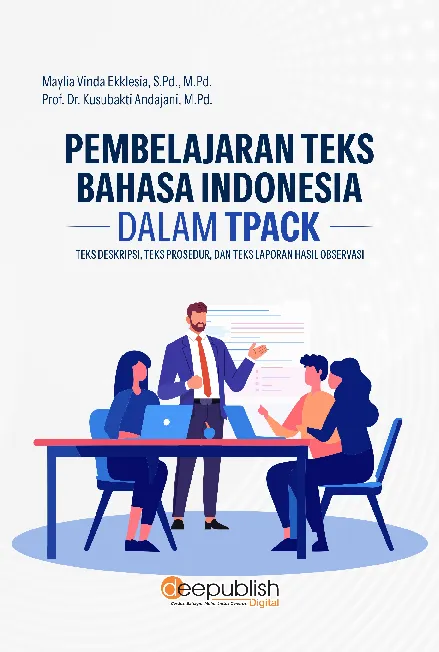 Pembelajaran Teks Bahasa Indonesia dalam TPACK: Teks Deskripsi, Teks Prosedur, dan Teks Laporan Hasil Observasi