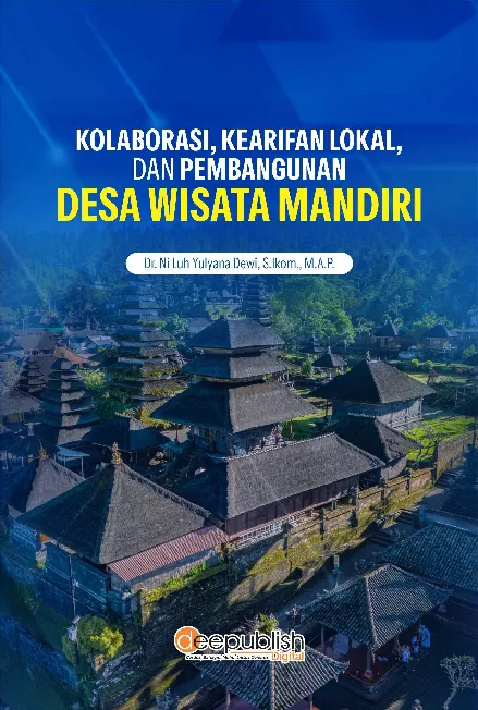 Kolaborasi, Kearifan Lokal, dan Pembangunan Desa Wisata Mandiri