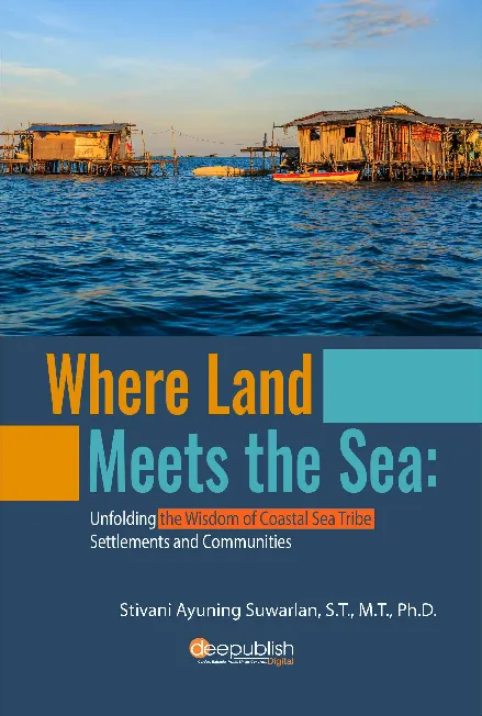 Where Land Meets the Sea: Unfolding the Wisdom of Coastal Sea Tribe Settlements and Communities