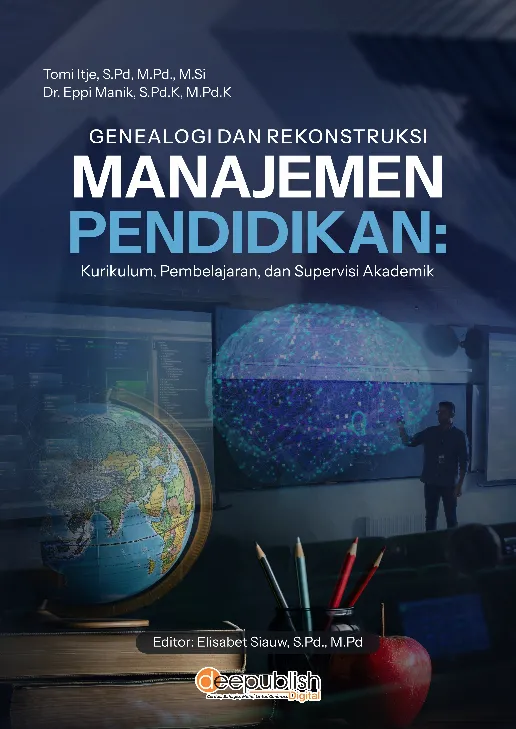 Genealogi dan Rekonstruksi Manajemen Pendidikan: Kurikulum, Pembelajaran, dan Supervisi Akademik