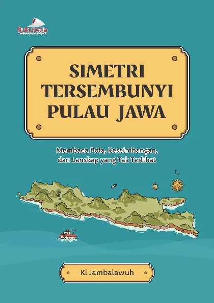 Simetri Tersembunyi Pulau Jawa: Membaca Pola, Keseimbangan, dan Lanskap yang Tak Terlihat
