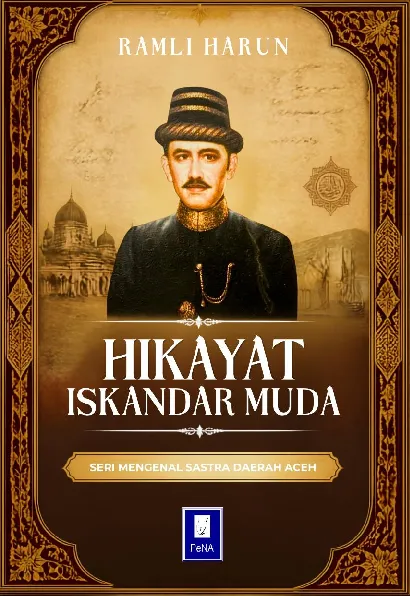 Seri Mengenal Sastra Daerah Aceh Hikayat Iskandar Muda