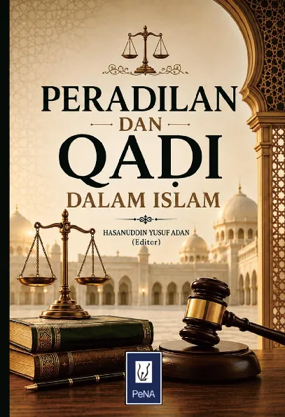 PERADILAN DAN QADI DALAM ISLAM