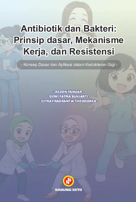 Antibiotik dan Bakteri: Prinsip Dasar, Mekanisme Kerja dan Resistensi