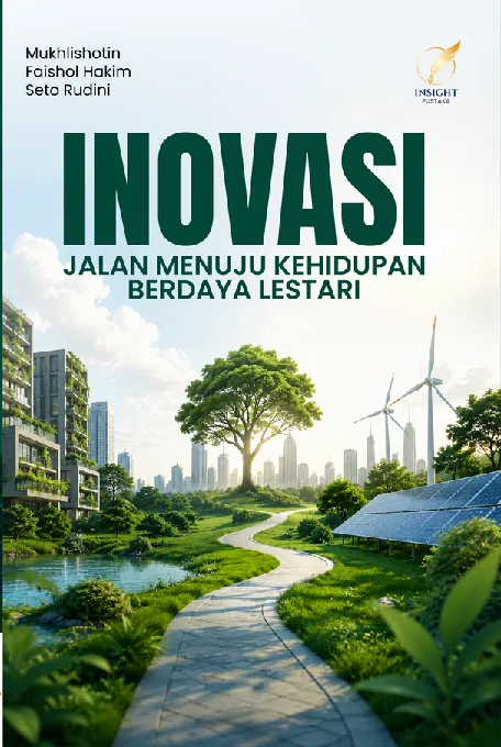 INOVASI JALAN MENUJU KEHIDUPAN BERDAYA LESTARI