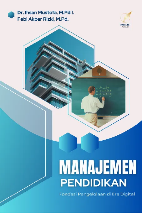 MANAJEMEN PENDIDIKAN: Fondasi Pengelolaan di Era Digital