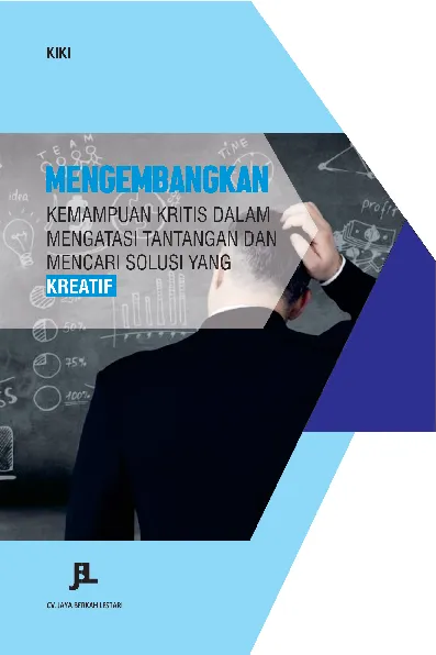 Mengembangkan kemampuan kritis dalam mengatasi tantangan dan mencari solusi yang kreatif