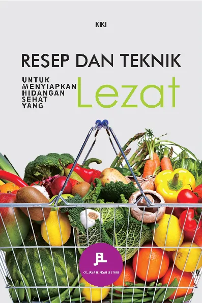 Resep dan teknik untuk menyiapkan hidangan sehat yang lezat