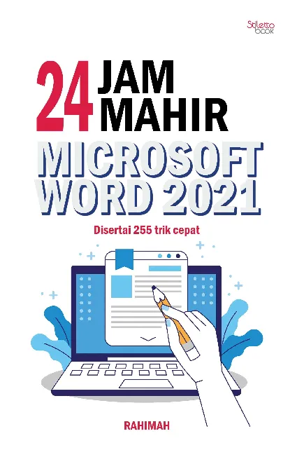 24 jam mahir Microsoft Word 2021 : disertai 253 trik cepat