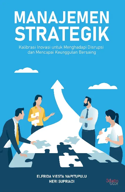 Manajemen Strategik: kalibrasi inovasi untuk menghadapi disrupsi dan mencapai keunggulan bersaing
