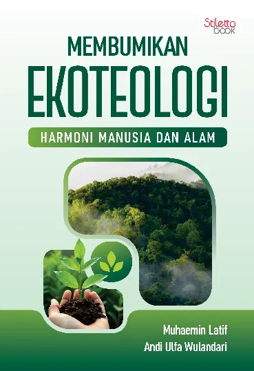 Membumikan Ekoteologi: Harmoni Manusia dan Alam