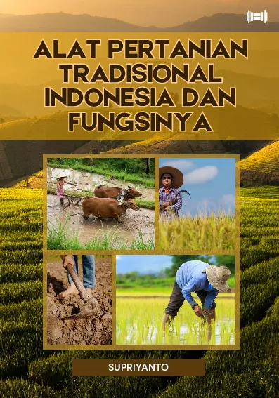 Alat Pertanian Tradisional Indonesia dan Fungsinya