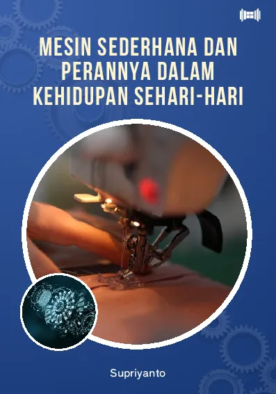 Mesin Sederhana dan Perannya dalam Kehidupan Sehari-Hari