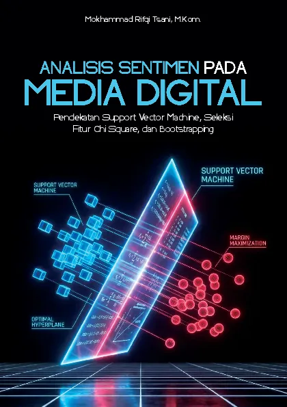 Analisis Sentimen pada Media Digital: Pendekatan Support Vector Machine, Seleksi Fitur Chi Square, dan Bootstrapping