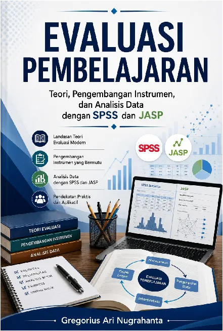 EVALUASI PEMBELAJARAN: Teori, Pengembangan Instrumen, dan Analisis Data dengan SPSS dan JASP