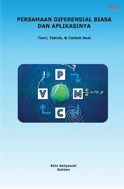 Persamaan diferensial biasa (PDB) dan aplikasinya : teori, teknik, & contoh soal