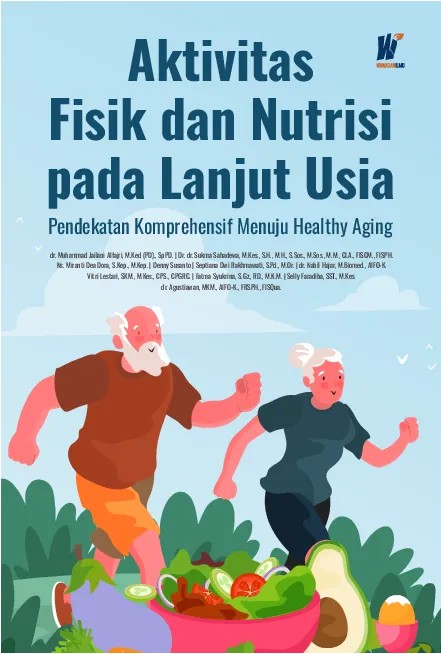 Aktivitas Fisik dan Nutrisi pada Lanjut Usia: Pendekatan Komprehensif Menuju Healthy Aging