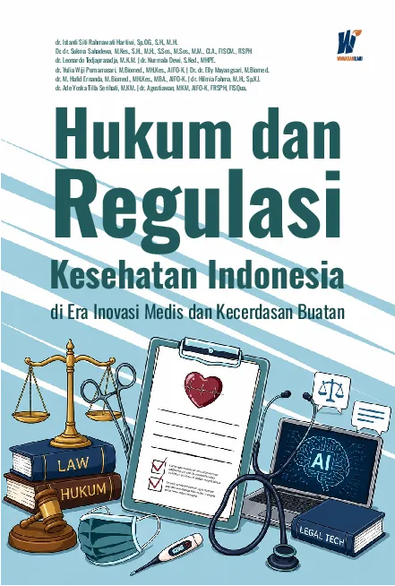 Hukum dan Regulasi Kesehatan Indonesia di Era Inovasi Medis dan Kecerdasan Buatan