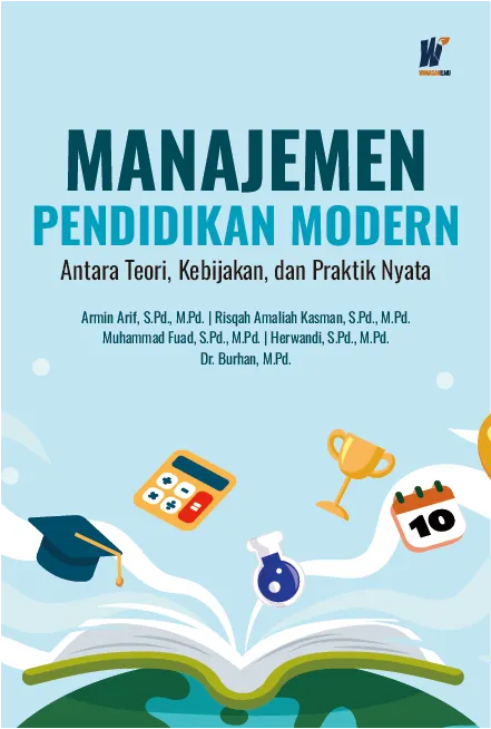 Manajemen Pendidikan Modern: Antara Teori, Kebijakan, dan Praktik Nyata
