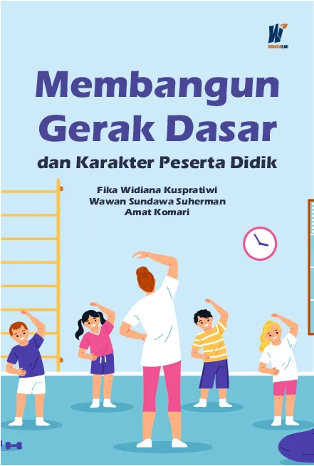 Membangun Gerak Dasar dan Karakter Peserta Didik