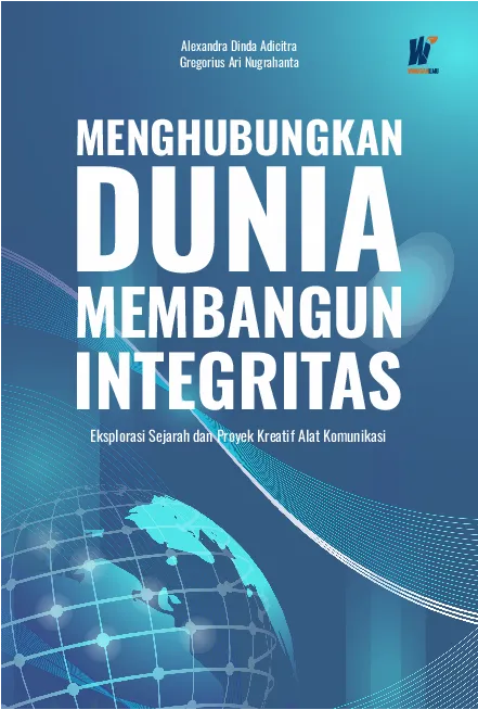 MENGHUBUNGKAN DUNIA, MEMBANGUN INTEGRITAS: Eksplorasi Sejarah dan Proyek Kreatif Alat Komunikasi