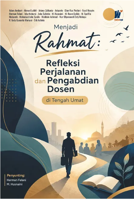Menjadi Rahmat: Refleksi Perjalanan dan Pengabdian Dosen di Tengah Umat