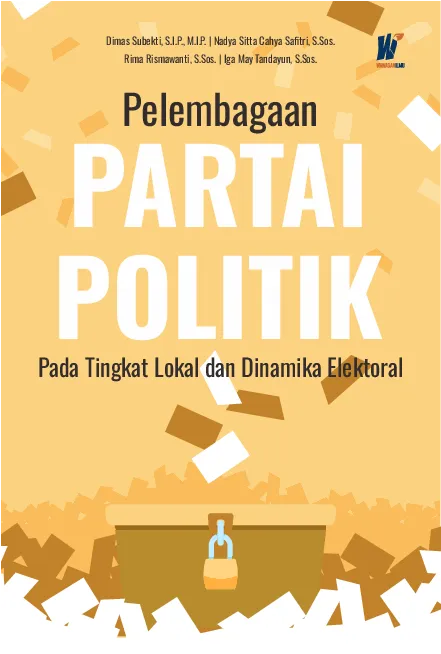 Pelembagaan Partai Politik Pada Tingkat Lokal dan Dinamika Elektoral