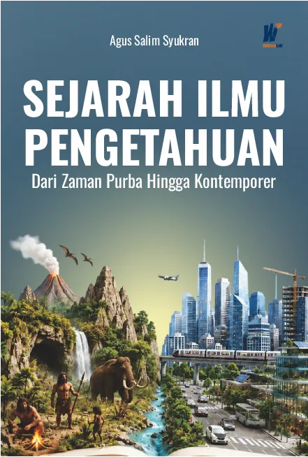 SEJARAH ILMU PENGETAHUAN Dari Zaman Purba Hingga Kontemporer