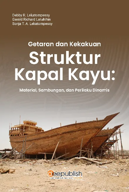 Getaran dan Kekakuan Struktur Kapal Kayu: Material, Sambungan, dan Perilaku Dinamis