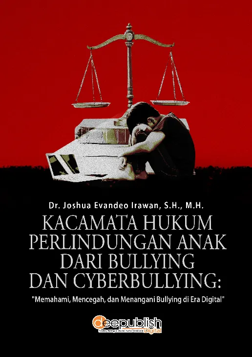Kacamata Hukum Perlindungan Anak dari Bullying dan Cyberbullying: "Memahami, Mencegah, dan Menangani Bullying di Era Digital"