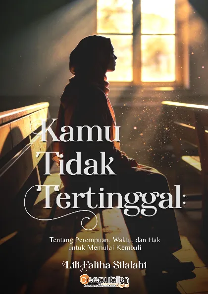Kamu Tidak Tertinggal: Tentang Perempuan, Waktu, dan Hak untuk Memulai Kembali