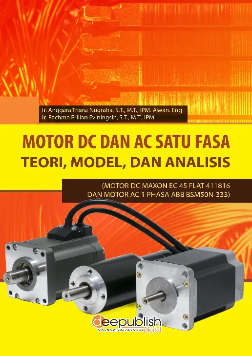 Motor DC dan AC Satu Fasa Teori, Model, dan Analisis (Motor DC MAXON EC 45 FLAT 411816 dan Motor AC 1 PHASA ABB BSM50N-333)