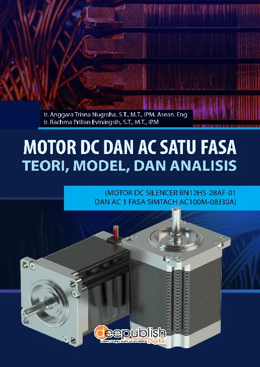 Motor DC dan AC Satu Fasa Teori, Model, dan Analisis (Motor DC SILENCER BN12HS-28AF-01 DAN AC 1 FASA SIMTACH AC100M-08J30A)