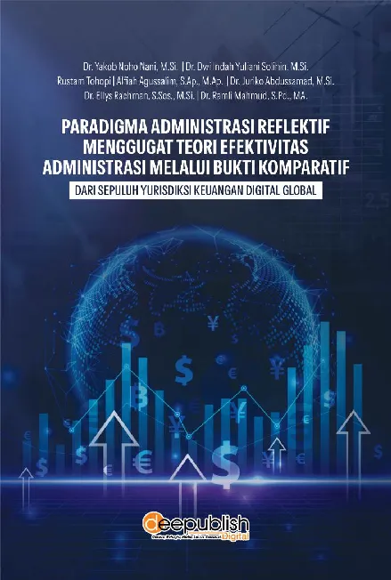 Paradigma Administrasi Reflektif: Menggugat Teori Efektivitas Administrasi Melalui Bukti Komparatif dari Sepuluh Yurisdiksi Keuangan Digital Global