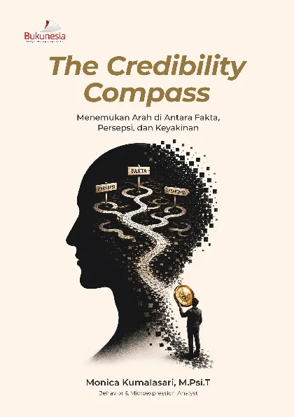 The Credibility Compass: Menemukan Arah di Antara Fakta, Persepsi, dan Keyakinan