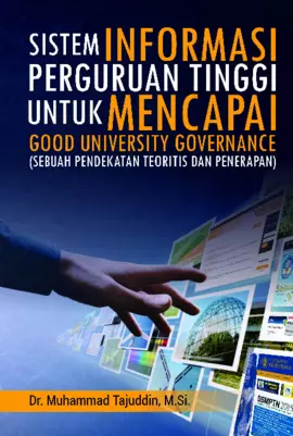 SISTEM INFORMASI PERGURUAN TINGGI UNTUK MENCAPAI GOOD UNIVERSITY GOVERNANCE   (SEBUAH PENDEKATAN TEORITIS DAN PENERAPAN)