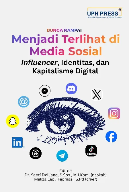 Menjadi Terlihat di Media Sosial: influencer, identitas, dan kapitalisme digital : bunga rampai