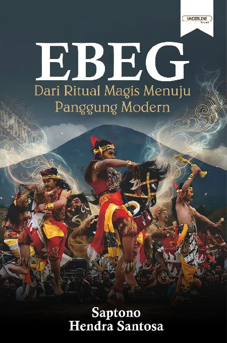 EBEG: Dari Ritual Magis Menuju Panggung Modern