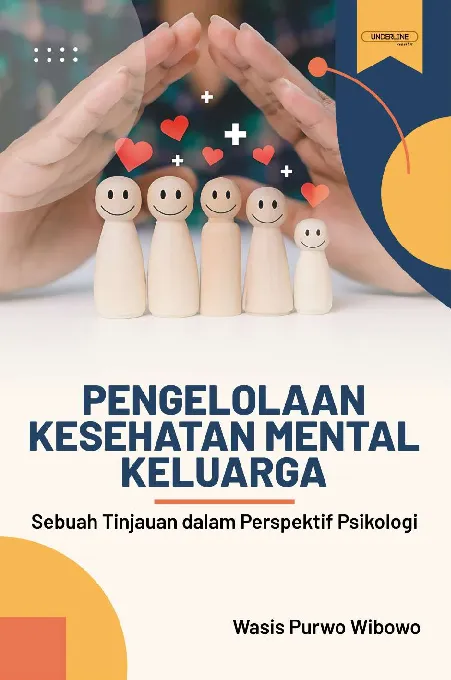 PENGELOLAAN KESEHATAN MENTAL KELUARGA: Sebuah Tinjauan dalam Perspektif Psikologi