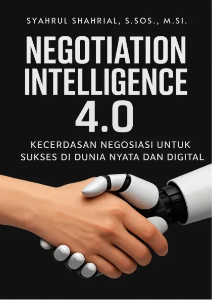 Negotiation intelligence 4.0 : kecerdasan negosiasi untuk sukses di dunia nyata dan digital