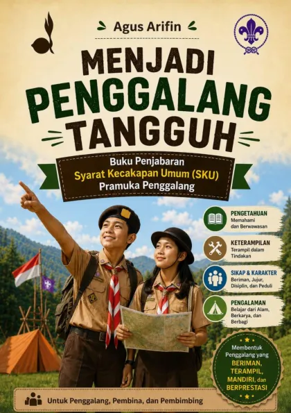 Menjadi penggalang tangguh : buku penjabaran syarat kecakapan umum (SKU) pramuka penggalang