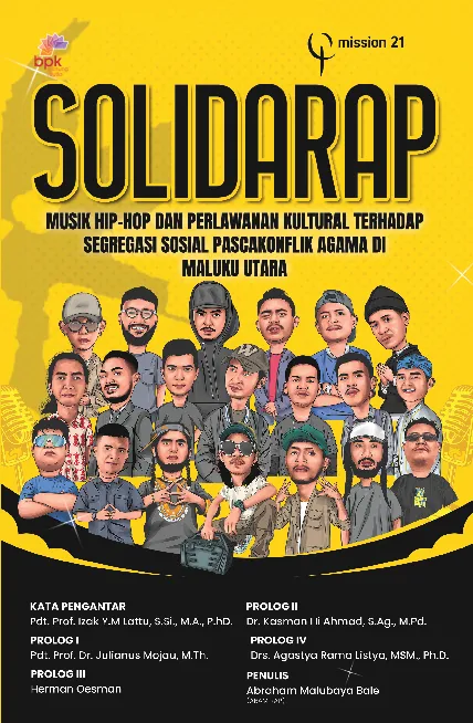 SOLIDARAP: musik hiphop dan perlawanan kultural terhadap segregasi sosial pascakonflik agama di Maluku Utara