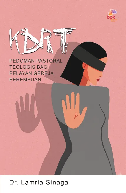 KDRT: pedoman pastoral teologis bagi pelayan gereja perempuan
