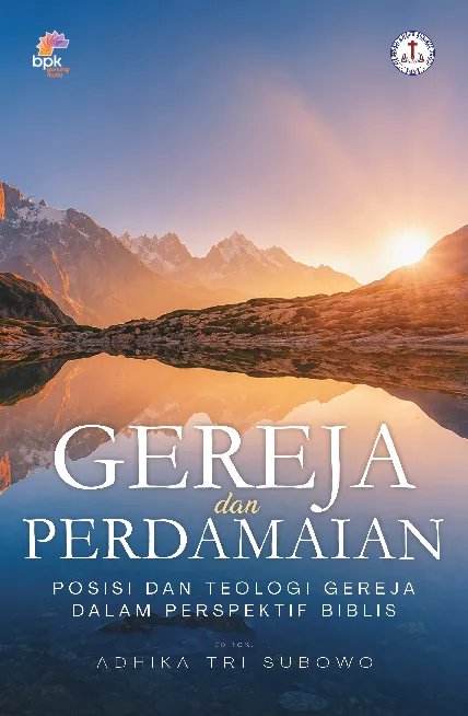 Gereja Dan Perdamaian: posisi dan teologi gereja dalam perspektif biblis