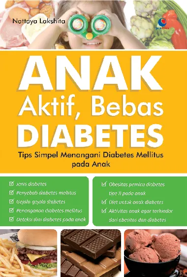 Anak Aktif Bebas Diabetes: tips simpel menangani diabetes mellitus pada anak